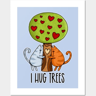I Hug Trees Posters and Art